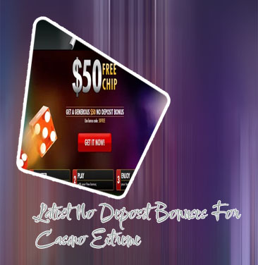 Casino extreme no deposit bonus codes may