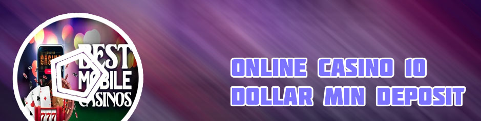Online casino min deposit 10